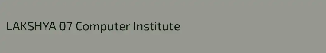 LAKSHYA 07 Computer Institute